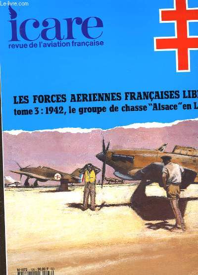 ICARE N136 - LES FORCES AERIENNES FRANCAISES LIBRES - TOME 3 / 1942, LE GROUPE DE CHASSE 
