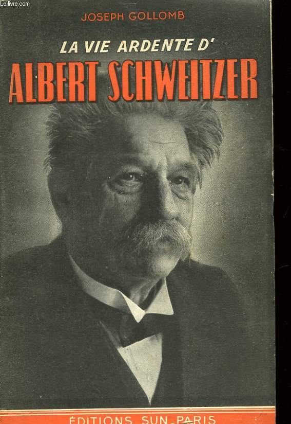 LA VIE ARDENTE D'ALBERT SCHWEITZER