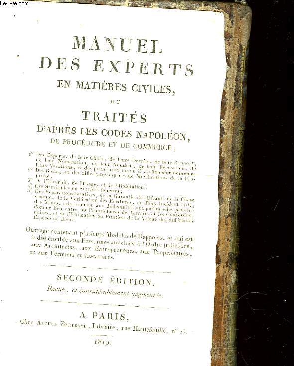 MANUEL DES EXPERTS EN MATIERE CIVILES, OU TRAITES D'APRES LES CODES NAPOLEON DE PROCEDURE ET DE COMMERCE