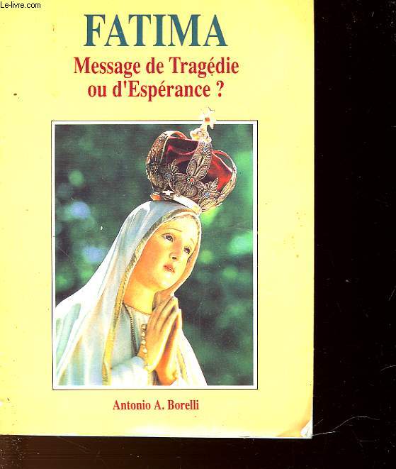 FATIMA: MESSAGE DE TRAGEDIE OU D'ESPERANCE?