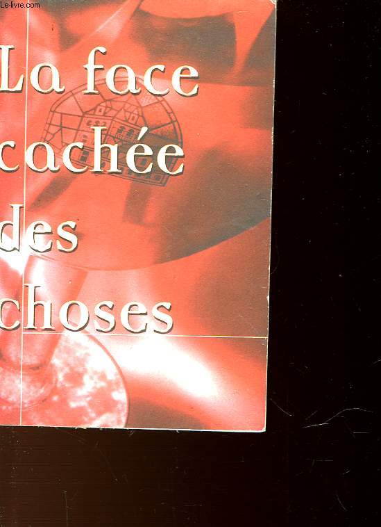 LA FACE CACHEE DES CHOSES - TOME II