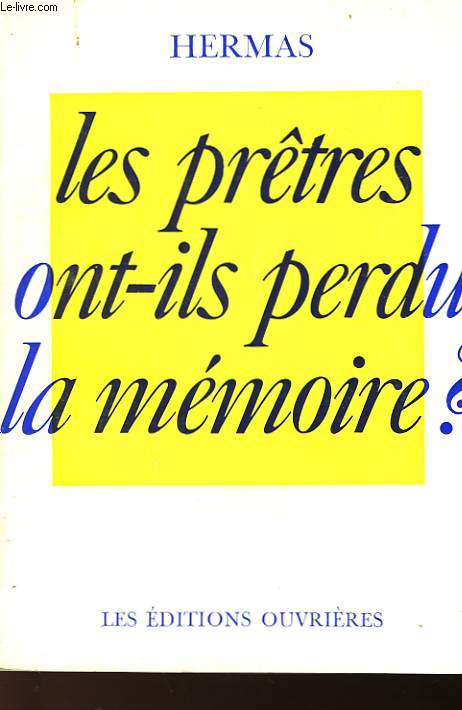 LES PRETRES ONT-ILS PERDU LA MEMOIRE?