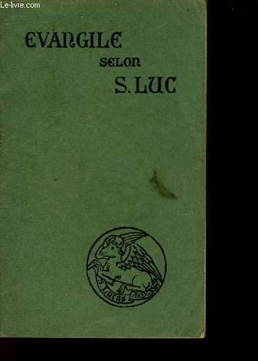 LE SAINT EVANGILE DE JESUS-CHRIST SELON SAITN LUC