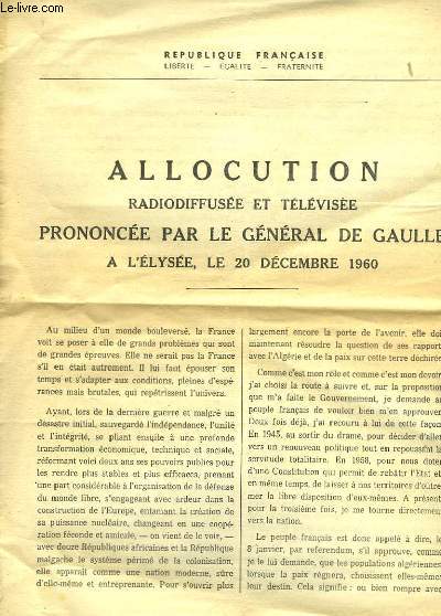 ALLOCUTION RADIODIFFUSEE ET TELEVISEE PRONONCEE PAR LE GENERAL DE GAULLE A L'ELYSEE, LE 20 DECEMBRE 1960
