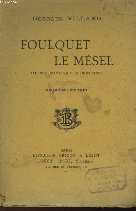 FOULQUET LE MESEL - LEGENDE DRAMATIQUE EN TROIS ACTES