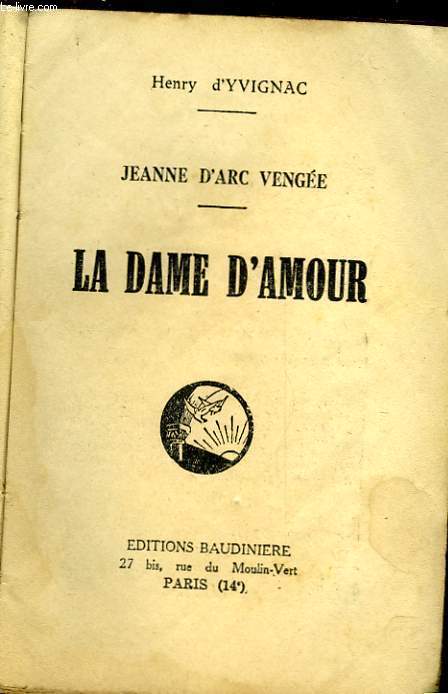 JEANNE D'ARC VENGEE - LA DAME D'AMOUR