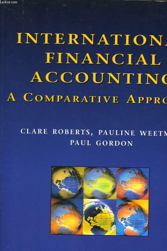 INTERNATIONAL FINANCIAL ACCOUNTING - A COMPARATIVE APPROACH