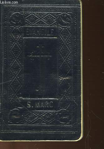 LE SAINT EVANGILE DE JESUS CHRIST SELON S. MARC