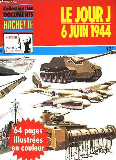 COLLECTION : LES DOCUMENTS - LE JOUR J 6 JUIN 1944 - N6