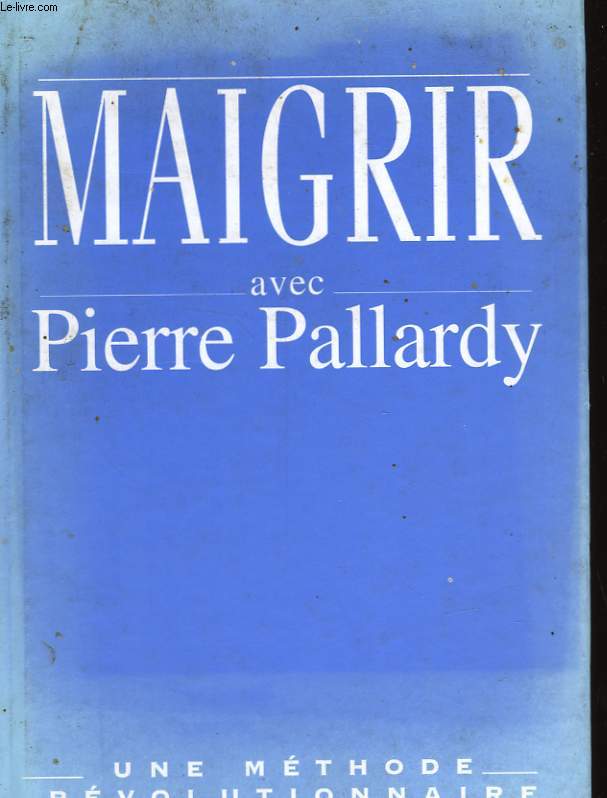 MAIGRIR AVEC PIERRE PALLARDY