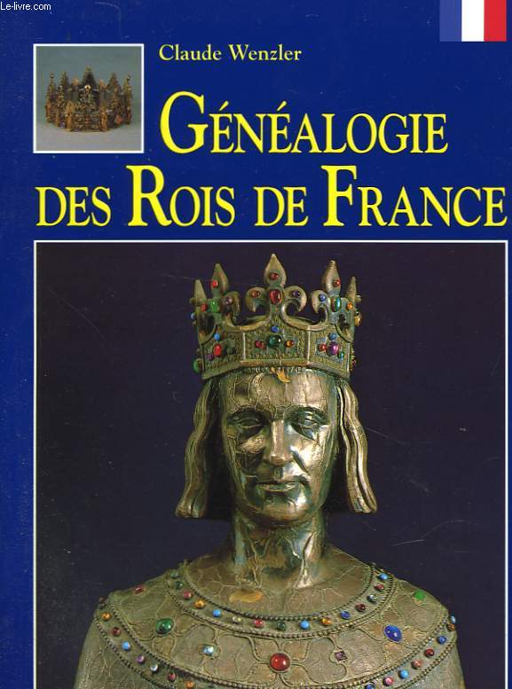 GENEALOGIE DES ROIS DE FRANCE