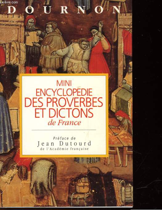 MINI-ENCYCLOPEDIE DES PROVERBES ET DICTONS DE FRANCE