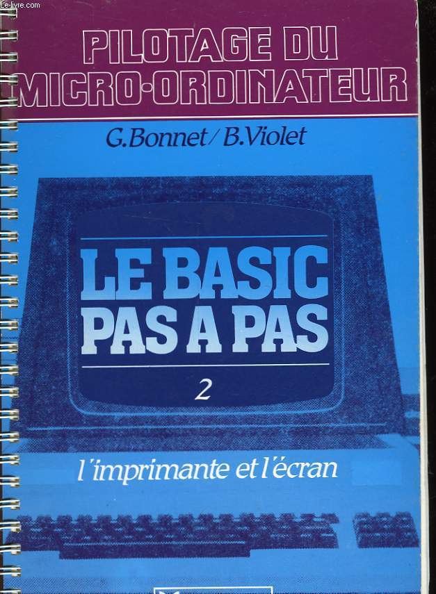 LE BASIC PAS A PAS - 2 L'IMPRIMANTE ET L'ECRAN