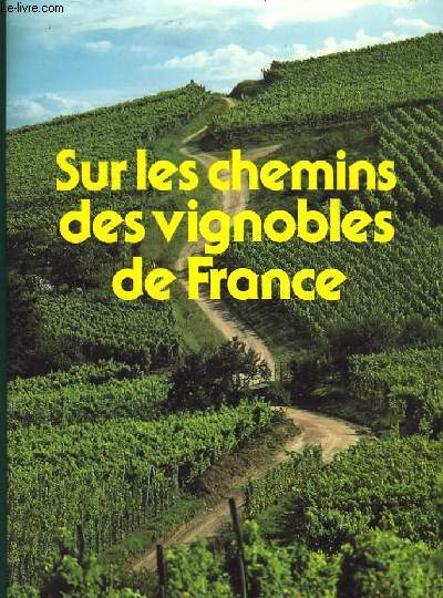 SUR LES CHEMINS DES VIGNOBLES DE FRANCE