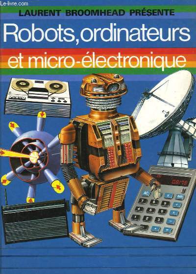 ROBOTS, ORDINATEURS ET MICRO-ELECTRONIQUE