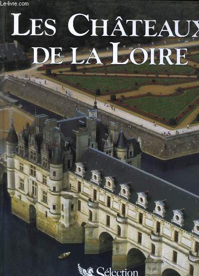 LES CHATEAUX DE LA LOIRE - LA VALLEE DES REINES