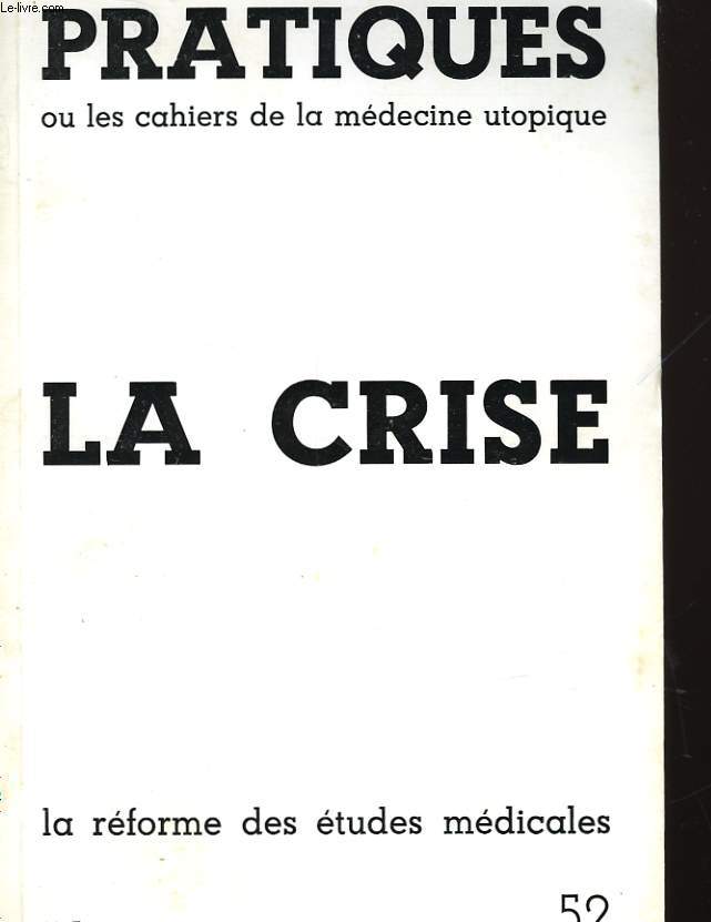 PRATIQUES OU LES CAHIERS DE LA MEDECINE UTOPIQUE - LA CRISE - JUIN