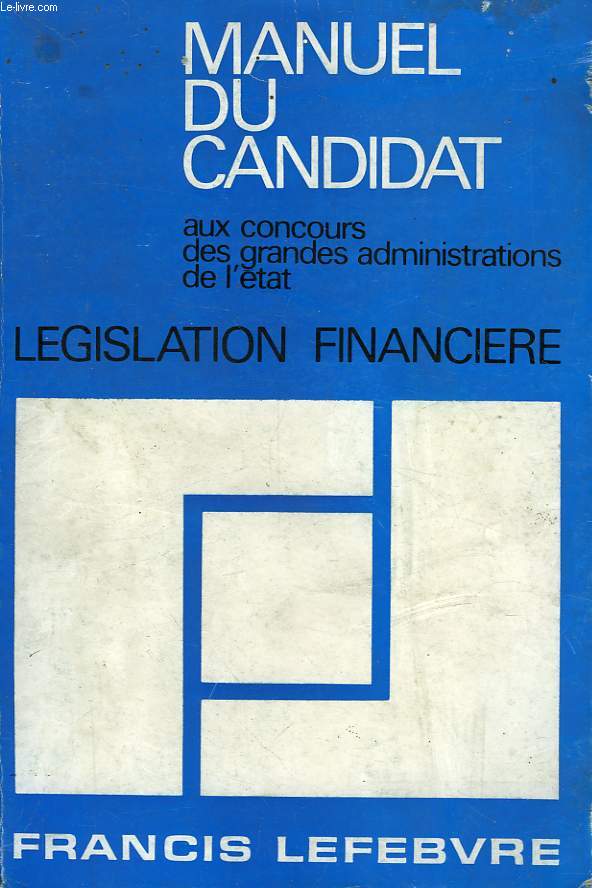 MANUEL DU CANDIDAT AUX CONCOURS DES GRANDES ADMINISTRATIONS DE L'ETAT