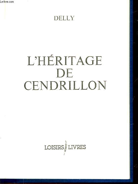 L'HERITAGE DE CENDRILLON