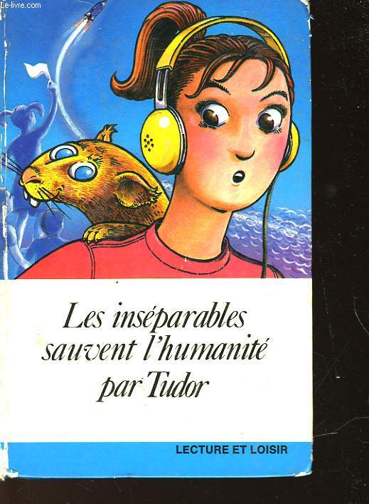 LES INSEPARABLES SAUVENT L'HUMANITE - N7