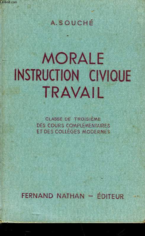 MORALE INSTRUCTION CIVIQUE TRAVAIL - CLASSE DE 3 COURS COMPLEMENTAIRES ET COLLEGES MODERNES