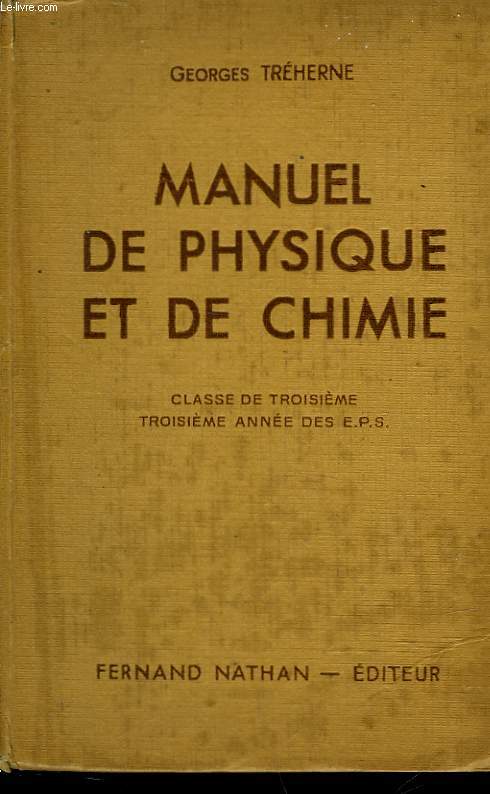 MANUEL DE PHYSIQUE ET DE CHIMIE - CLASSE DE 3 - 3 ANNEE DES E.P.S. ET DES COURS COMPLEMENTAIRES
