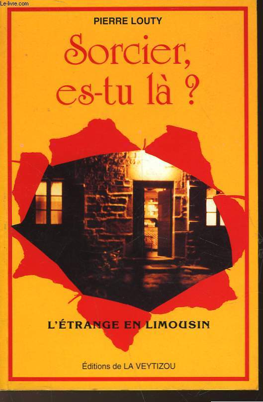 SORCIER, ES-TU LA? L'ETRANGE EN LIMOUSIN