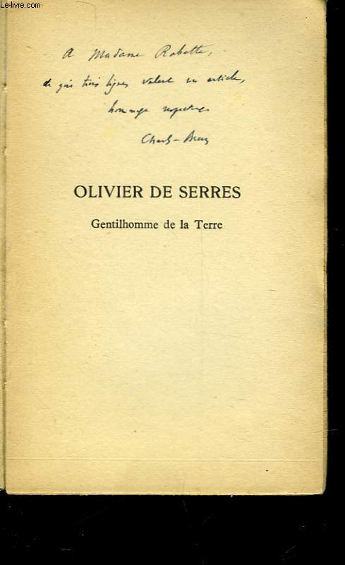 OLIVIER DE SERRES - GENTILHOMME DE LA TERRE