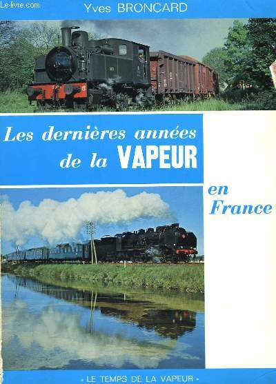 LES DERNIERES ANNEES DE LA VAPEUR EN FRANCE