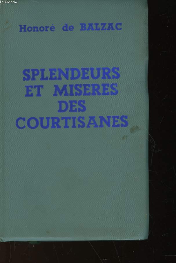 SPLENDEURS ET MISERES DES COURTISANES