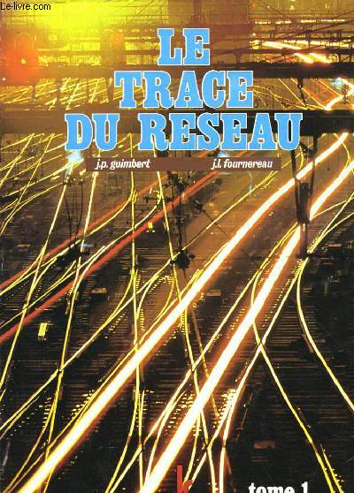 LE TRACE DU RESEAU - TOME 1 ET 2