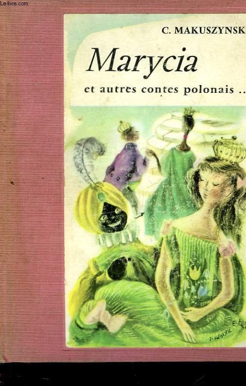 MARYACIA LA PRINCESSE AU COEUR DE GLACE ET AUTRES CONTES POLONAIS