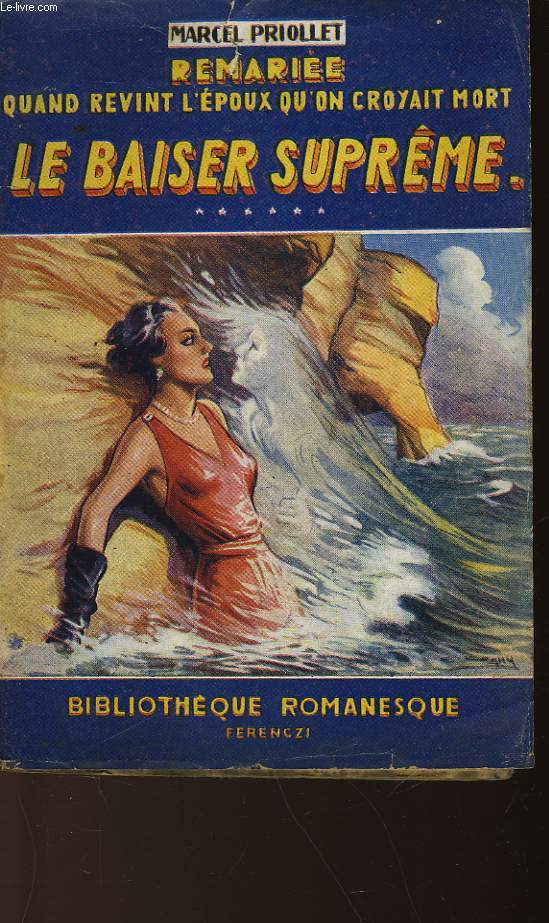 REMARIEE - QUAND L'EPOUX QU'ON CROYAIT MORT - LE BAISER SUPREME