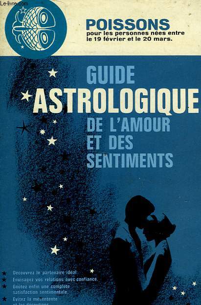 LES POISSONS - GUIDE ASTROLOGIQUE DE L'AMOUR ET DES SENTIMENTS