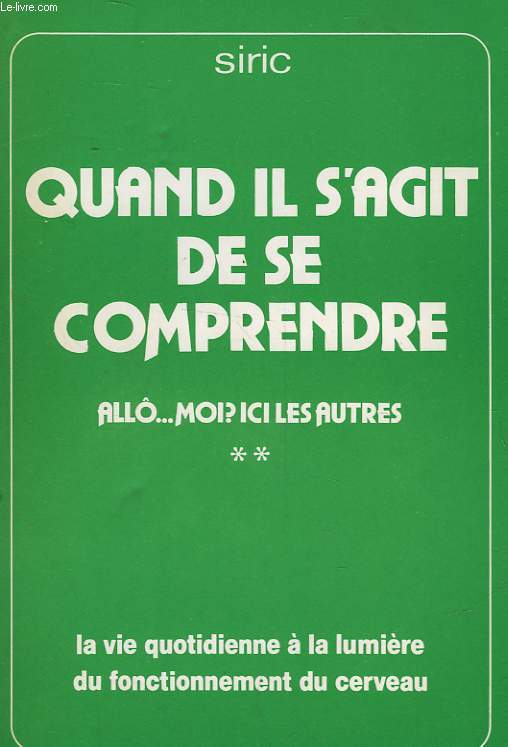 QUAND IL S'AGIT DE SE COMPRENDRE - ALLO... MOI? ICI LES AUTRES -