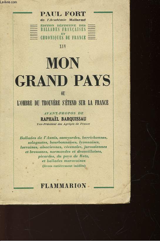 BALLADES FRANCAISES ET CHRONIQUES DE FRANCE - XIV - MON GRAND PAYS - OU L'OMBRE DU TROUVERE S'ETEND SUR LA FRANCE