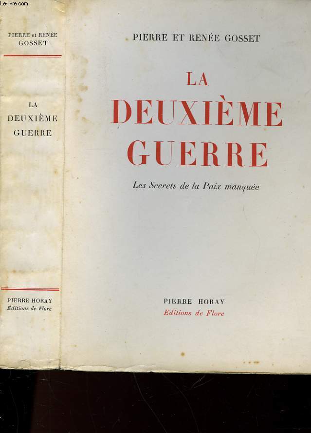 LA DEUXIEME GUERRE - LES SECRETS DE LA PAIX MANQUEE