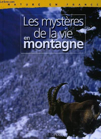 LES MYSTERES DE LA VIE EN MONTAGNE