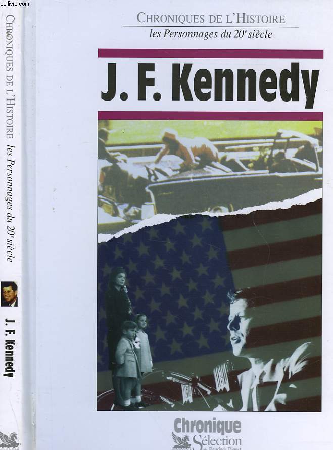 CHRONIQUES DE L'HISTOIRE - J. F. KENNEDY