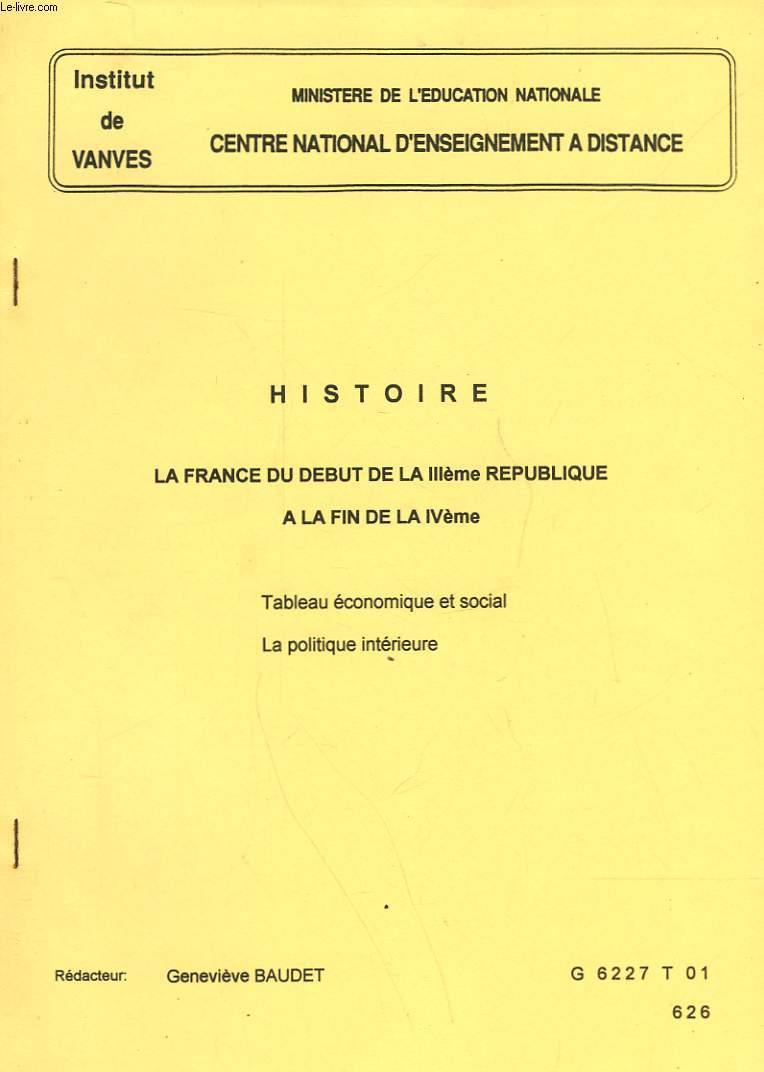 HISTOIRE LA FRANCE DU DEBUT DE LA 3 REPUBLIQUE A LA FIN DE LA 4 - TABLEAUX ECONOMIQUE ET SOCIAL - LA POLITIQUE INTERIEURE