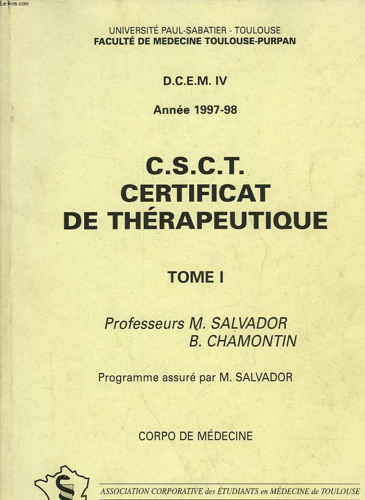 D. C. E. M. IV ANNEE 1997-1998 - C. S. C. T. CERTIFICAT DE THERAPEUTIQUE - TOME I