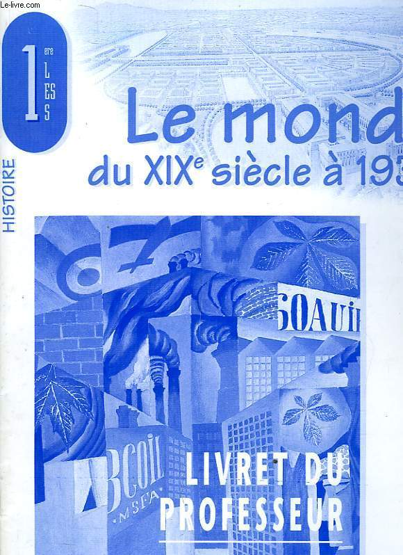 LE MONDE DU XIX SIECLE A 1939 -LIVRET DU PROFESSEUR