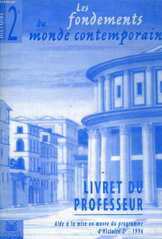 LES FONDEMENTS DU MONDE CONTEMPORAIN - LIVRET DU PROFESSEUR - 2