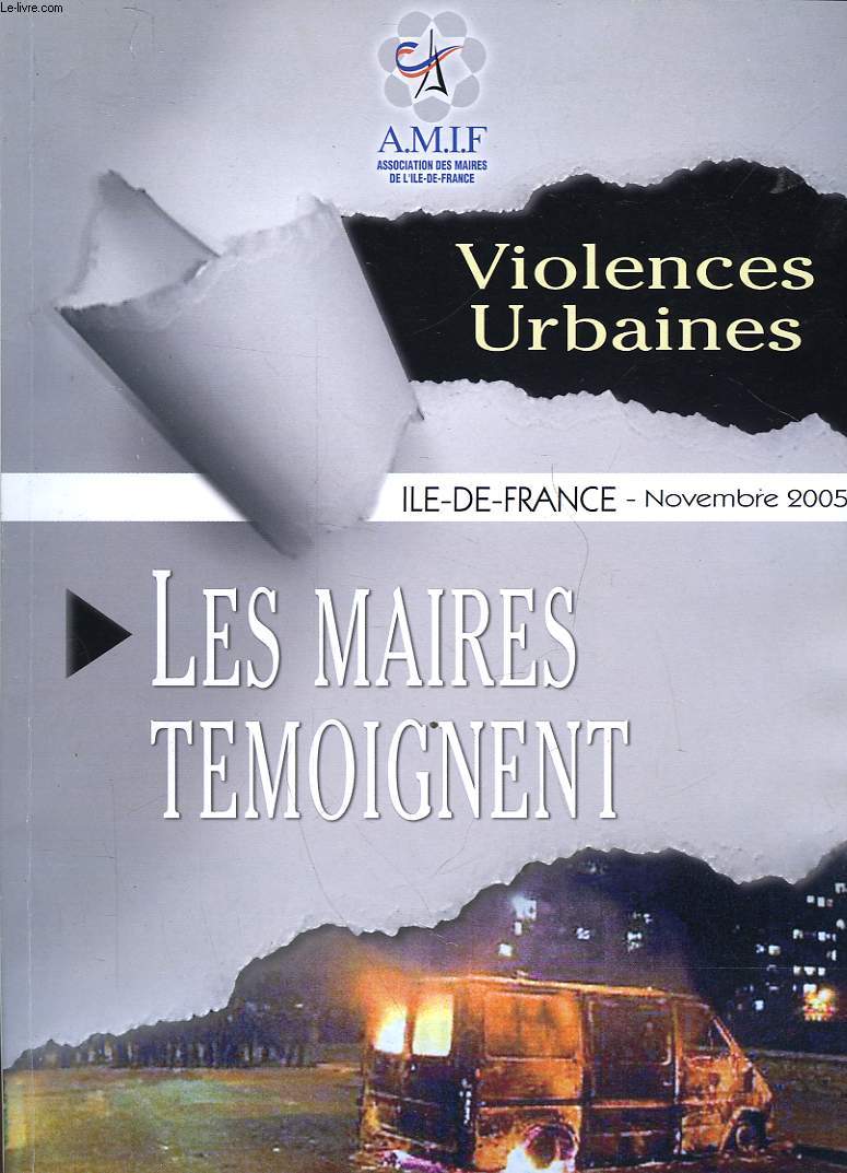VIOLENCES URBAINES - LES MAIRES TEMOIGNENT - ILE DE FRANCE - NOVEMBRE 2005
