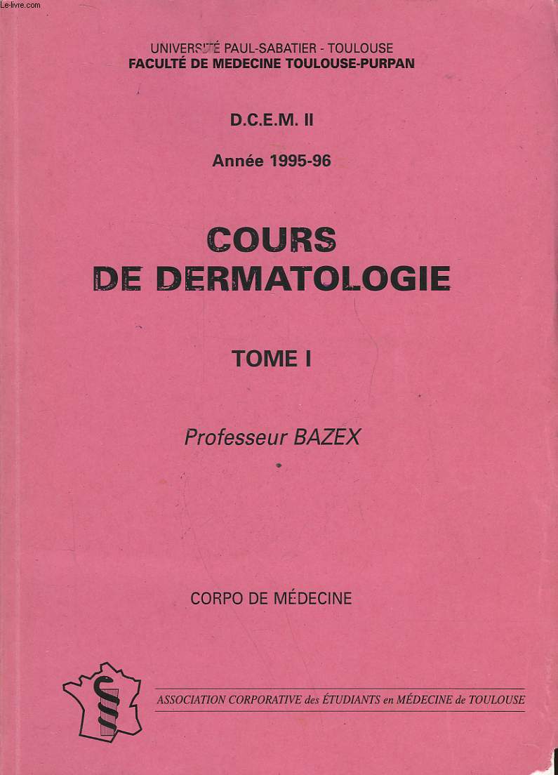 D. C. E. M. II - COURS DE DERMATOLOGIE - TOME I