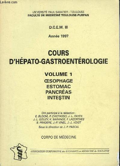 D. C. E. M. III - COURS D'HEPATO-GASTROENTEROLOGIE - VOLUME 1 - OESOPHAGE ESTOMAC PANCREAS INTESTIN
