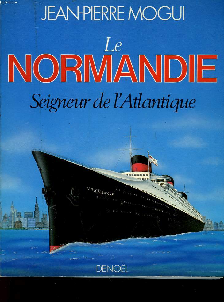 LE NORMANDIE, SEIGNEUR DE L'ATLANTIQUE