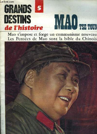 GRANDS DESTINS DE L'HISTOIRE - 5 - MAO TSE TOUNG