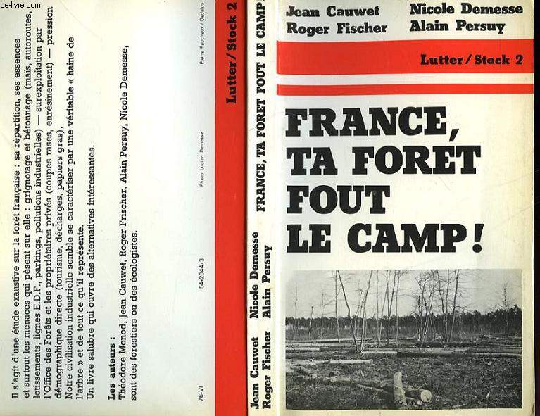 FRANCE, TA FORET FOUT LE CAMP!