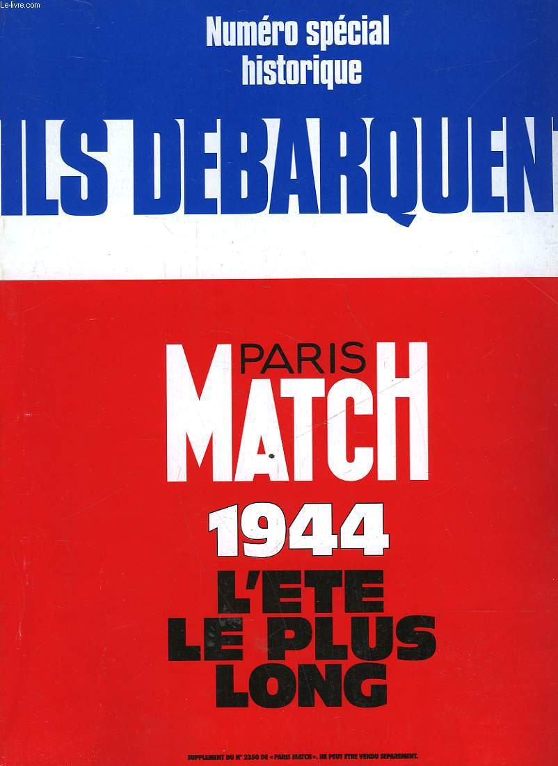 ILS DEBARQUENT - 1944 - L'ETE LE PLUS LONG